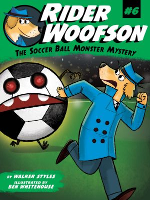 [Rider Woofson 06] • The Soccer Ball Monster Mystery